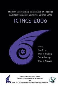 bokomslag Ictacs 2006 - Proceedings Of The First International Conference On Theories And Applications Of Computer Science 2006