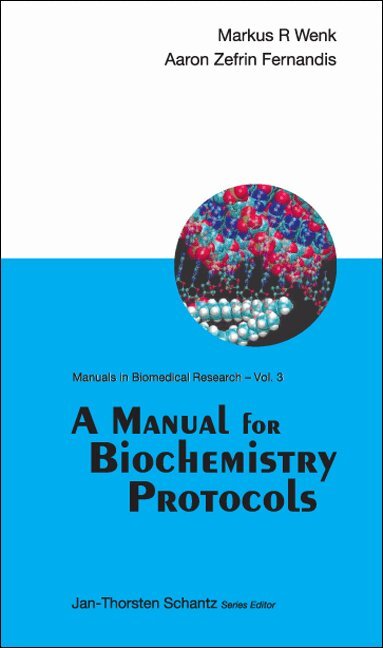 Markus R Wenk, Aaron Zefrin Fernandis - MANUAL FOR BIOCHEMISTRY PROTOCOLS, Häftad