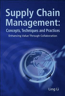 Supply Chain Management: Concepts, Techniques And Practices: Enhancing The Value Through Collaboration 1