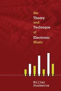 bokomslag Theory And Techniques Of Electronic Music, The