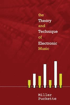 bokomslag Theory And Techniques Of Electronic Music, The