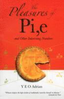 Adrian Ning Hong Yeo, Uk) Yeo, Adrian Ning Hong (M.a., Ph.d., Cambridge Univ; Honorary Fellow, Christ's College, Cambridge Univ, HONG YEO NING, Hong Yeo Ning - Pleasures Of Pi, E And Other Interesting Numbers, The, Häftad