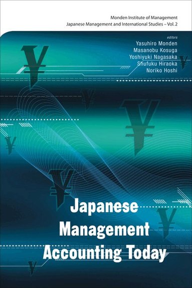 AL YASUHIRO MONDEN ET, Yasuhiro Monden, Masanobu Kosuga, Yoshiyuki Nagasaka, Shufuku Hiraoka, Noriko Hoshi - JAPANESE MANAGEMENT ACCOUNTING TODAY, Inbunden