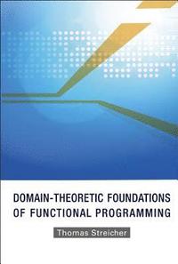 bokomslag Domain-theoretic Foundations Of Functional Programming