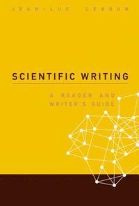 bokomslag Scientific Writing: A Reader And Writer's Guide