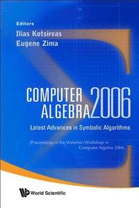 bokomslag Computer Algebra 2006: Latest Advances In Symbolic Algorithms - Proceedings Of The Waterloo Workshop