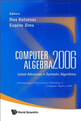 Computer Algebra 2006: Latest Advances In Symbolic Algorithms - Proceedings Of The Waterloo Workshop 1