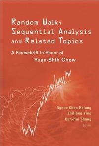 bokomslag Random Walk, Sequential Analysis And Related Topics: A Festschrift In Honor Of Yuan-shih Chow