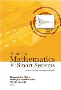 bokomslag Topics On Mathematics For Smart Systems - Proceedings Of The European Conference