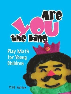 bokomslag Are You The King, Or Are You The Joker?: Play Math For Young Children