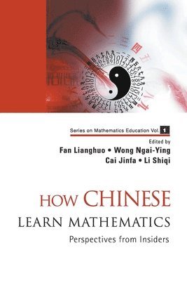 bokomslag How Chinese Learn Mathematics: Perspectives From Insiders