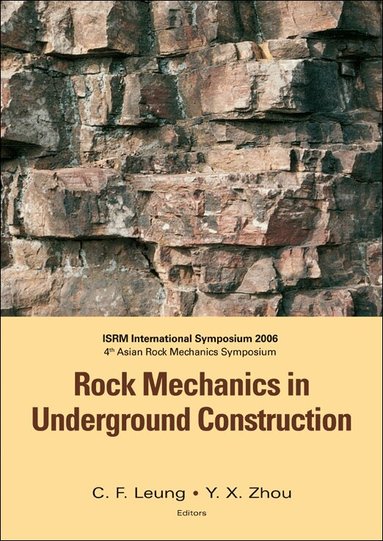 LEUNG C F, C F Leung, Y X Zhou - ROCK MECHANICS IN UNDERGROUND CONSTRUCTION - PROCEEDINGS OF THE 4TH ASIAN AND INTERNATIONAL ROCK MECHANICS SYMPOSIUM 2006 (WITH CD-ROM), Inbunden