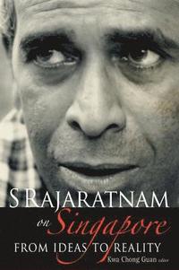 bokomslag S Rajaratnam On Singapore: From Ideas To Reality
