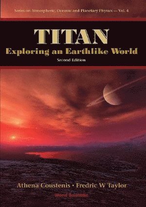 Athena Coustenis, Fredric William Taylor, France) Coustenis, Athena (Paris-meudon Observatory, Uk) Taylor, Fredric William (Univ Of Oxford, COUSTENIS ATHENA, Coustenis Athena - Titan: Exploring An Earthlike World (2nd Edition), Inbunden