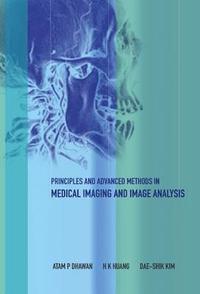 bokomslag Principles And Advanced Methods In Medical Imaging And Image Analysis