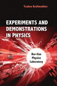 bokomslag Experiments And Demonstrations In Physics: Bar-ilan Physics Laboratory