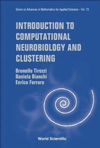 bokomslag Introduction To Computational Neurobiology And Clustering