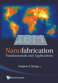 bokomslag Nanofabrication: Fundamentals And Applications