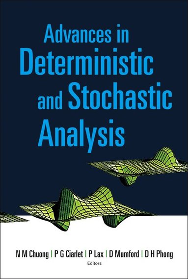 AL N M CHUONG ET, N M Chuong, P G Ciarlet, P Lax, D Mumford, D H Phong - ADVANCES IN DETERMINISTIC AND STOCHASTIC ANALYSIS, Inbunden
