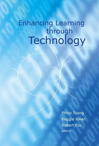 TSANG PHILIP, Philip Tsang, Reggie Kwan, Robert Fox - ENHANCING LEARNING THROUGH TECHNOLOGY, Inbunden