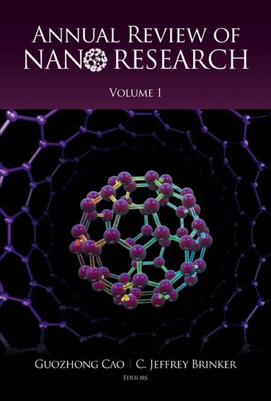 CAO GUOZHONG, Guozhong Cao, C Jeffrey Brinker - ANNUAL REVIEW OF NANO RESEARCH, VOLUME 1, Inbunden
