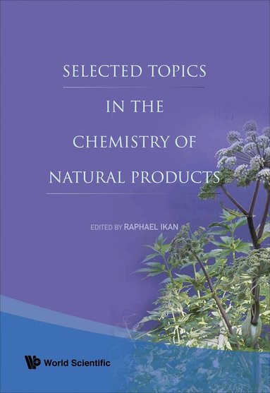 IKAN RAPHAEL, Raphael Ikan - SELECTED TOPICS IN THE CHEMISTRY OF NATURAL PRODUCTS, Inbunden
