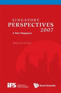 bokomslag Singapore Perspectives 2007: A New Singapore