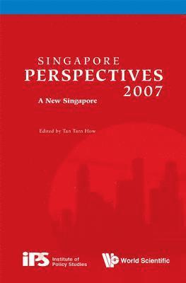 Singapore Perspectives 2007: A New Singapore 1