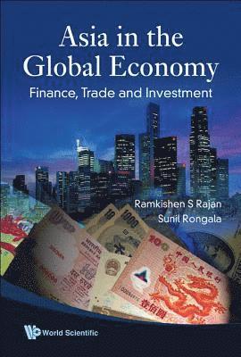 bokomslag Asia In The Global Economy: Finance, Trade And Investment