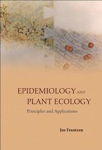 bokomslag Epidemiology And Plant Ecology: Principles And Applications