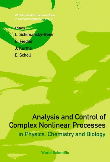 AL L SCHIMANSKY ET, L Schimansky-Geier, B Fiedler, J Kurths, E Schöll - ANALYSIS AND CONTROL OF COMPLEX NONLINEAR PROCESSES IN PHYSICS, CHEMISTRY AND BIOLOGY, Inbunden