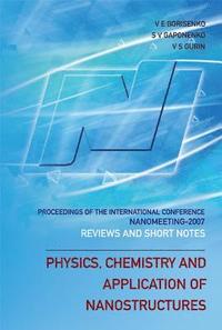 bokomslag Physics, Chemistry And Application Of Nanostructures: Reviews And Short Notes To Nanomeeting 2007 - Proceedings Of The International Conference On Nanomeeting 2007