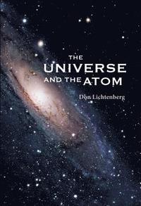 bokomslag Universe And The Atom, The
