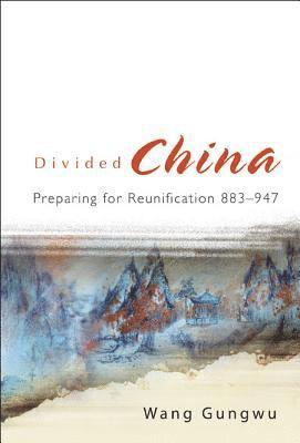 bokomslag Divided China: Preparing For Reunification 883-947