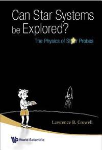 bokomslag Can Star Systems Be Explored?: The Physics Of Star Probes