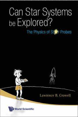 Lawrence Barr Crowell, Hungary) Crowell, Lawrence Barr (Alpha Inst Of Advanced Study, CROWELL LAWRENCE B - Can Star Systems Be Explored?: The Physics Of Star Probes, Häftad