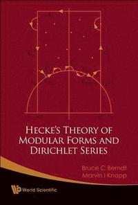 bokomslag Hecke's Theory Of Modular Forms And Dirichlet Series (2nd Printing And Revisions)