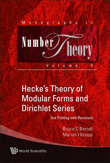 Bruce C Berndt, Marvin I Knopp - HECKE'S THEORY OF MODULAR FORMS AND DIRICHLET SERIES (2ND PRINTING AND REVISIONS), Inbunden