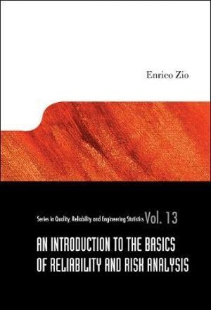 Enrico Zio - INTRODUCTION TO THE BASICS OF RELIABILITY AND RISK ANALYSIS, AN, Inbunden