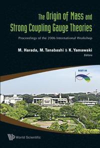 bokomslag Origin Of Mass And Strong Coupling Gauge Theories, The (Scgt06) - Proceedings Of The 2006 International Workshop
