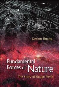 bokomslag Fundamental Forces Of Nature: The Story Of Gauge Fields