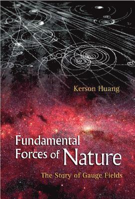 Fundamental Forces Of Nature: The Story Of Gauge Fields 1
