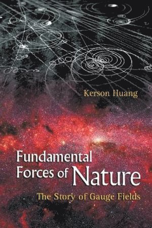 Fundamental Forces Of Nature: The Story Of Gauge Fields