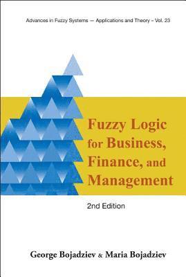 Fuzzy Logic For Business, Finance, And Management (2nd Edition) 1