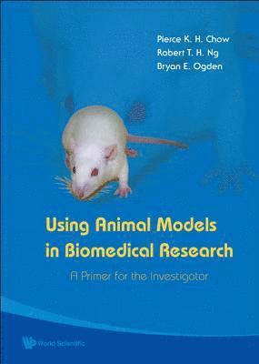 Using Animal Models In Biomedical Research: A Primer For The Investigator 1