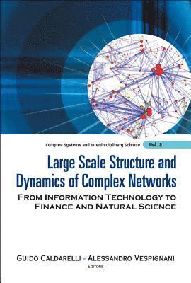 Large Scale Structure And Dynamics Of Complex Networks: From Information Technology To Finance And Natural Science 1