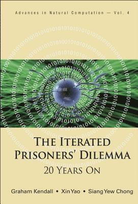 Xin Yao, Graham Kendall, Siang Yew Chong, Uk) Yao, Xin (Univ Of Birmingham, Uk) Kendall, Graham (Univ Of Nottingham, Uk) Chong, Siang Yew (The Univ Of Birmingham, KENDALL GRAHAM - Iterated Prisoners' Dilemma, The: 20 Years On, Inbunden