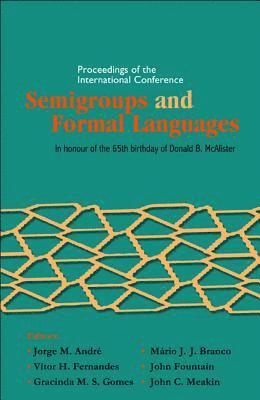 Semigroups And Formal Languages - Proceedings Of The International Conference 1