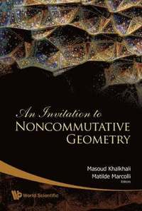 bokomslag Invitation To Noncommutative Geometry, An