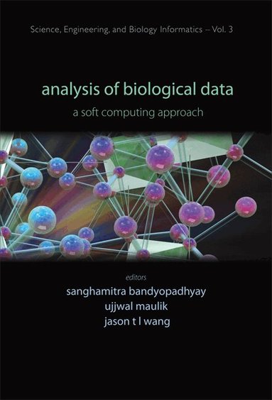 AL SANGHAMITRA BANDYOPADHYAY ET, Sanghamitra Bandyopadhyay, Ujjwal Maulik, Jason T L Wang - ANALYSIS OF BIOLOGICAL DATA: A SOFT COMPUTING APPROACH, Inbunden